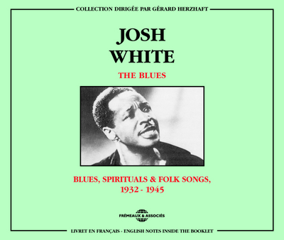 JOSH WHITE THE BLUES BLUES SPIRITUALS AND FOLK SONGS 1932 1945 COFFRET DOUBLE CD AUDIO