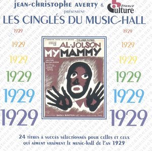 LES CINGLES DU MUSIC-HALL ANNEE 1929 CD AUDIO SELECTION JEAN CHRISTOPHE AVERTY