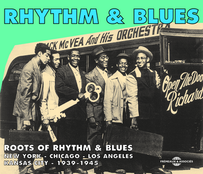 ROOTS OF RHYTHM AND BLUES 1939 1945 ANTHOLOGIE SUR DOUBLE CD AUDIO
