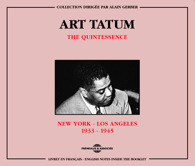 ART TATUM THE QUINTESSENCE NEW YORK LOS ANGELES 1939 1945 COFFRET DOUBLE CD AUDIO