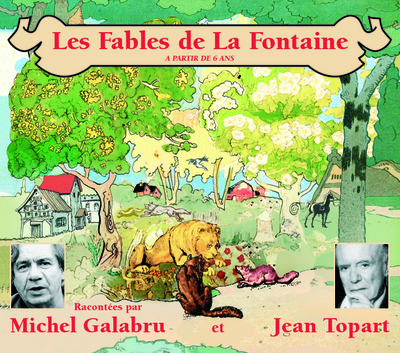 FABLES PAR MICHEL GALABRU ET JEAN TOPART