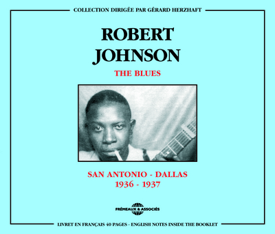 ROBERT JOHNSON THE BLUES SAN ANTONIO DALLAS 1936 1937 COFFRET DOUBLE CD AUDIO