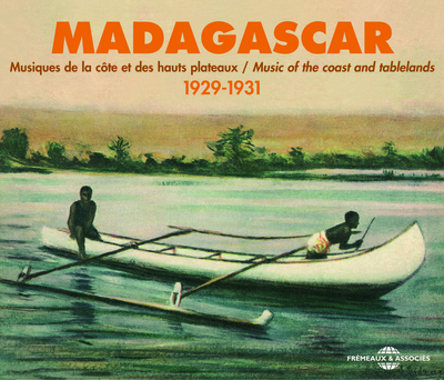 MADAGASCAR MUSIQUES DE LA COTE ET DES HAUTS PLATEAUX 1929 1931 ANTHOLOGIE SUR DOUBLE CD AUDIO