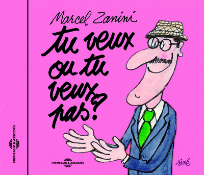 TU VEUX OU TU VEUX PAS NOUVEL ENREGISTREMENT 2008 PAR LE CREATEUR DU TUBE MARCEL ZANINI