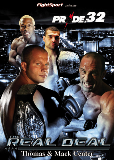 PRIDE 32 – THE REAL DEAL