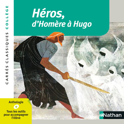 Héros, d’Homère à Hugo