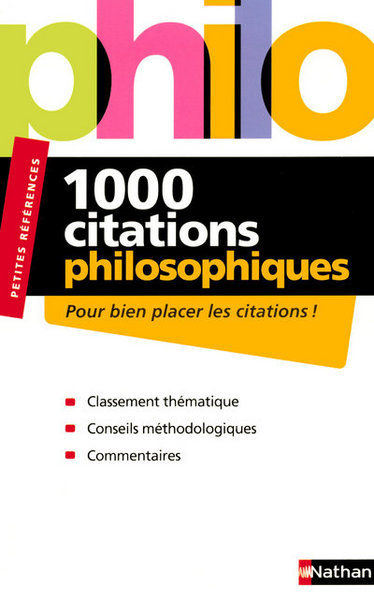 1000 CITATIONS PHILOSOPHIQUES – POUR BIEN PLACER LES CITATIONS – PETITES REFERENCES