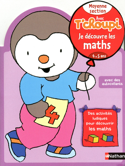 Avec T’choupi – Je découvre les maths MS