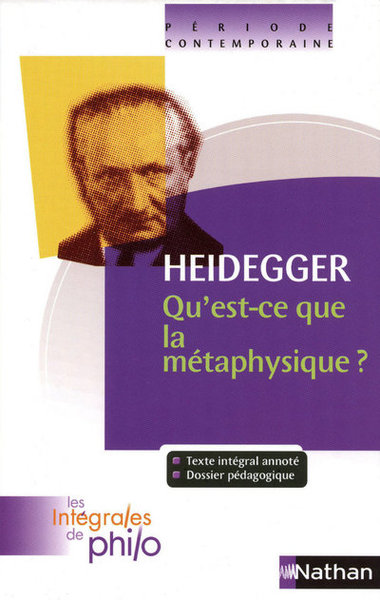Les intégrales de Philo – HEIDEGGER, Qu’est ce que la Métaphysique?