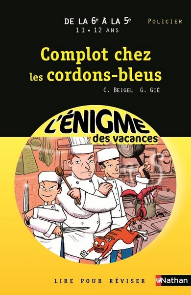 L’ENIGME DES VACANCES DE LA 6E A LA 5E – COMPLOT CHEZ LES CORDONS-BLEUS