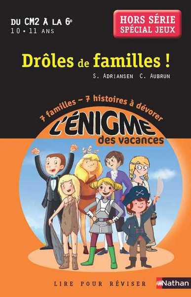 L’ENIGME DES VACANCES – HORS SERIE DU CM2 A LA 6E – DROLES DE FAMILLES !