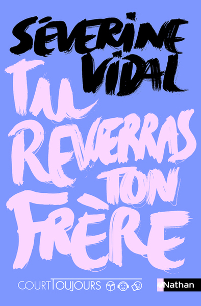 Court toujours – Tu reverras ton frère