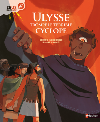 Zeus raconte – Ulysse trompe le terrible cyclope