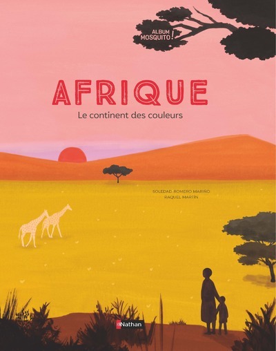 Afrique – Le continent des couleurs