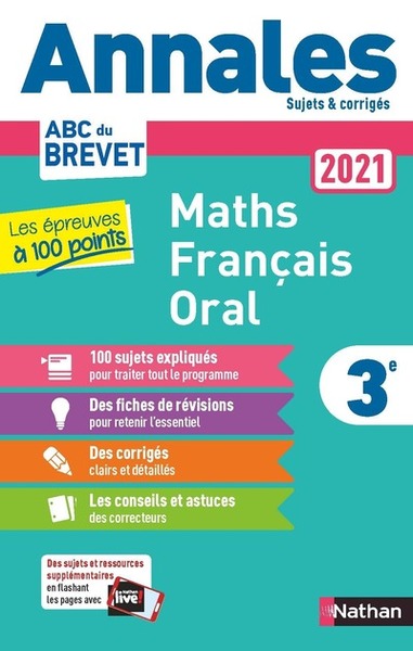 Annales Brevet 2021 Les épreuves à 100 points – Maths-Français-Oral – Sujets et corrigés