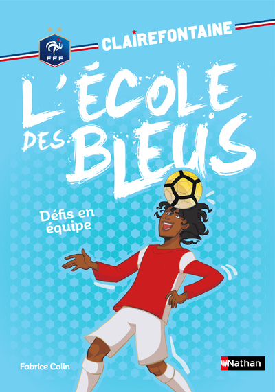 Clairefontaine L’école des bleus – tome 4 Défis en équipe