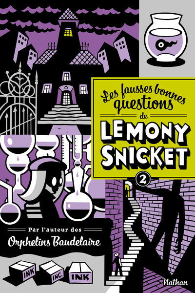 Les fausses bonnes questions de Lemony Snicket 2: Quans l’avez-vous vue pour la dernière fois ?