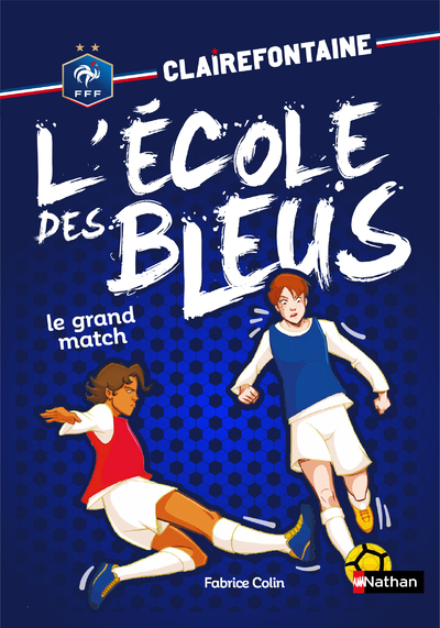 Clairefontaine l’école des bleus – tome 3 Le Grand match