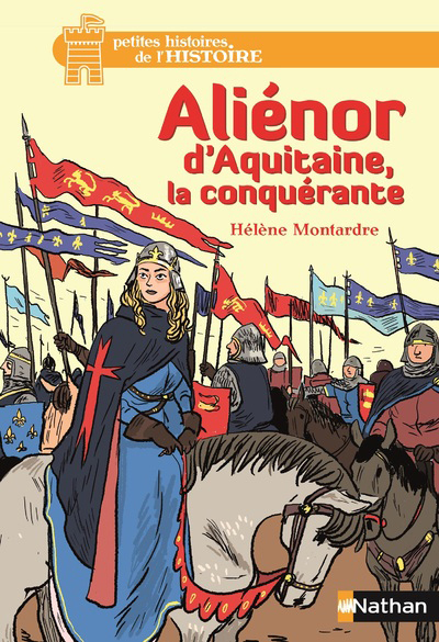 Aliénor d’Aquitaine, la conquérante