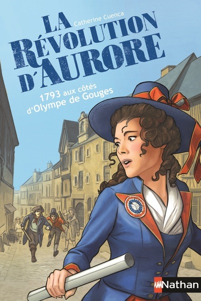 La Révolution d’Aurore:1793 aux côtés d’Olympe de Gouges
