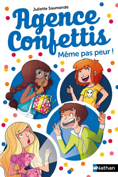 Agence Confettis – tome 7 Même pas peur !