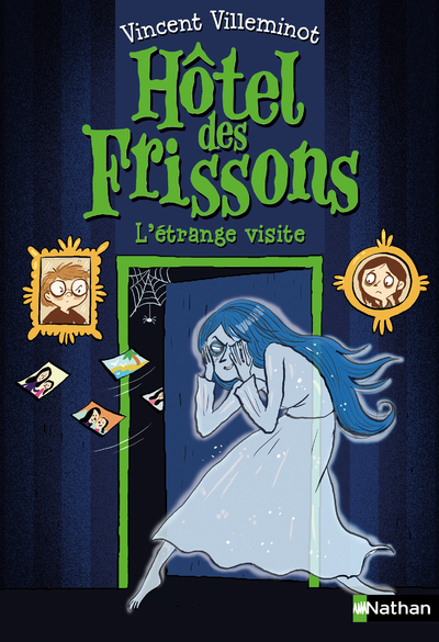 Hôtel des frissons – tome 4 L’étrange visite