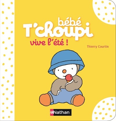 Bébé T’choupi: Vive l’été !