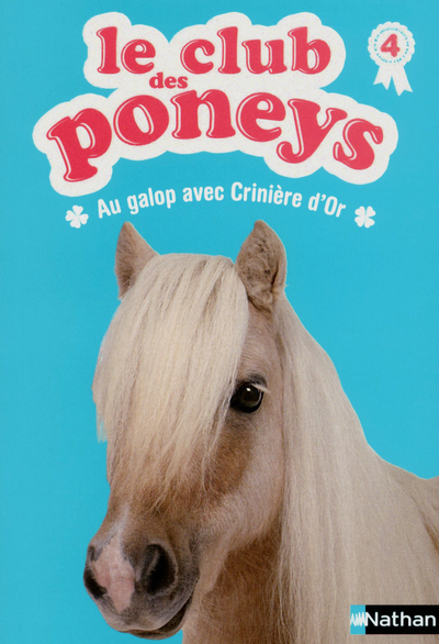 Le club des poneys 04: Au galop avec Crinière d’or