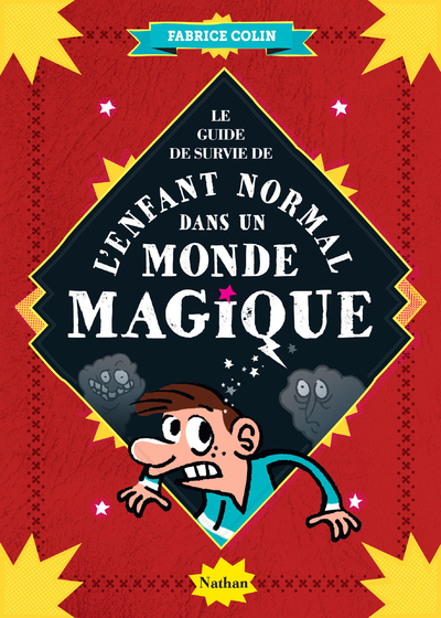 Le guide de survie de l’enfant normal dans un monde magique