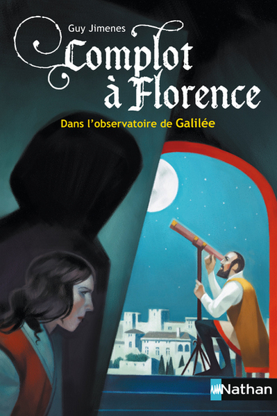 Complot à Florence: Dans l’observatoire de Galilée
