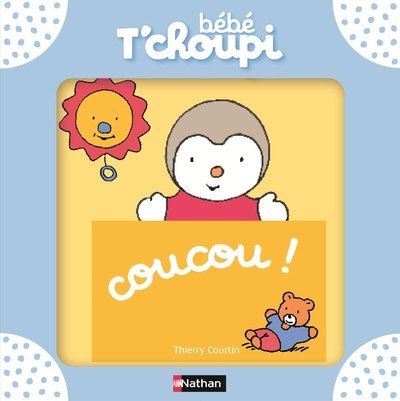 Bébé T’choupi: Coucou