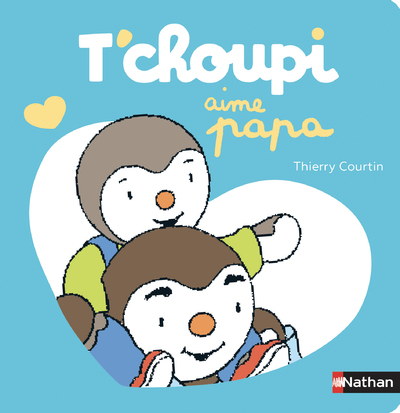 T’choupi aime papa