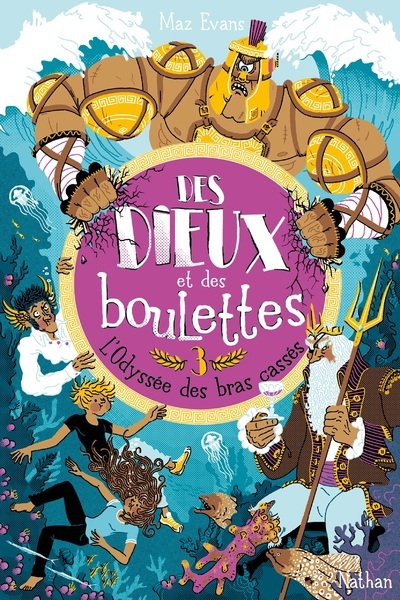 Des dieux et des boulettes – tome 3 L’Odyssée des bras cassés !