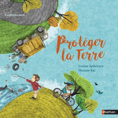 Explique-moi… Protéger la Terre