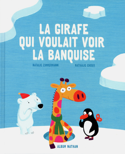 La Girafe qui voulait voir la banquise