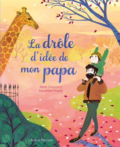 La drôle d’idée de mon papa
