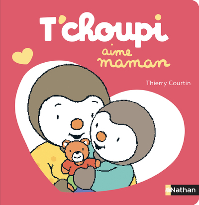 T’choupi aime maman