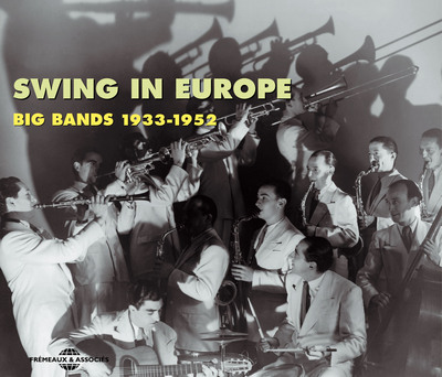 SWING IN EUROPE BIG BANDS 1933 1952 COFFRET CD AUDIO