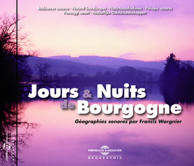 JOURS & NUITS DE BOURGOGNE AMBIANCES SONORE SUR CD AUDIO PAR FRANCIS WARGNIER