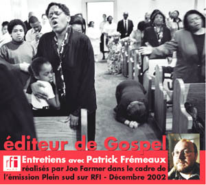 EDITEUR DE GOSPEL ENTRETIEN AVEC PATRICK FREMEAUX PAR JOE FARMER