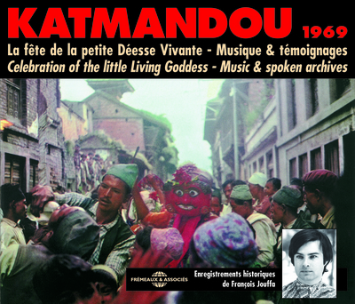 KATMANDOU 1969 PETITE DEESSE VIVANTE MUSIQUE ET TEMOIGNAGES