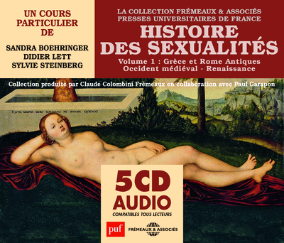 HISTOIRE DES SEXUALITES – VOLUME 1 : GRECE ET ROME ANTIQUES  OCCIDENT MEDIEVAL  RENAISSANCE