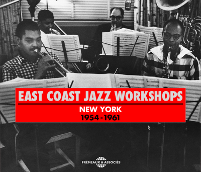 EAST COAST JAZZ WORKSHOPS NEW YORK (1954-1961)