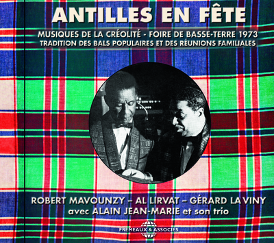 ANTILLES EN FETE (MUSIQUES DE LA CREOLITE – FOIRE DE BASSE-TERRE 1973)