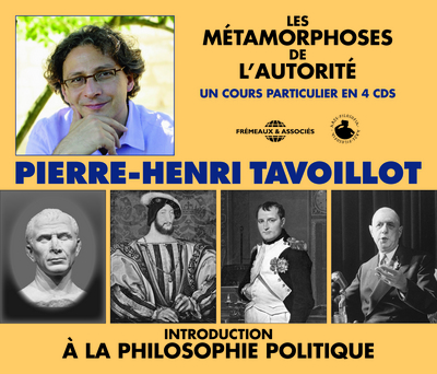 INTRODUCTION A LA PHILOSOPHIE POLITIQUE – LES METAMORPHOSES DE L AUTORITE
