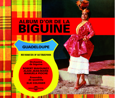 ALBUM D’OR DE LA BIGUINE 1966 1972 GUADELOUPE MUSIQUES D’AUTREFOIS SUR CD AUDIO