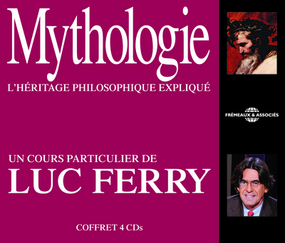 MYTHOLOGIE L’HERITAGE PHILOSOPHIQUE EXPLIQUE UN COURS PARTICULIER SUR CD AUDIO PAR LUC FERRY