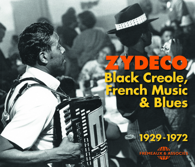 ZYDECO – BLACK CREOLE, FRENCH MUSIC & BLUES 1929-1972