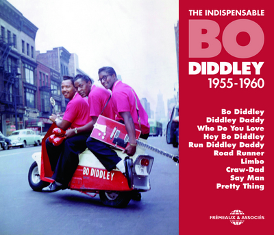 BO DIDDLEY, THE INDISPENSABLE 1955-1960