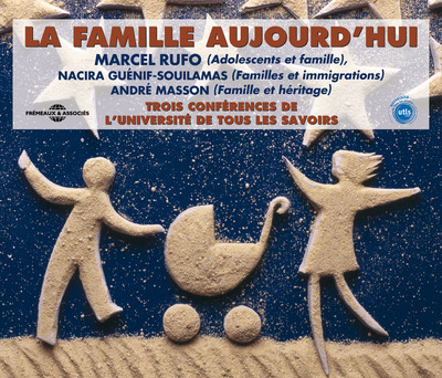 LA FAMILLE AUJOURD’HUI PAR MARCEL RUFO NACIRA GUENIFSOUILAMAS ET ANDRE MASSON